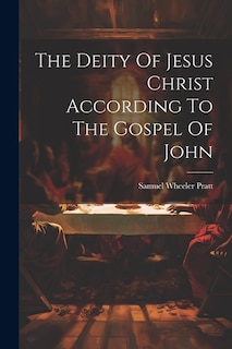 Front cover_The Deity Of Jesus Christ According To The Gospel Of John