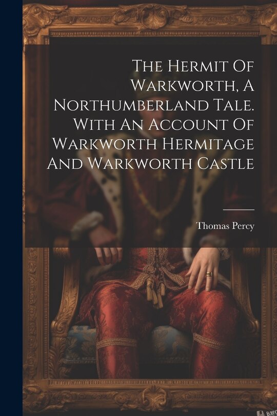 Couverture_The Hermit Of Warkworth, A Northumberland Tale. With An Account Of Warkworth Hermitage And Warkworth Castle