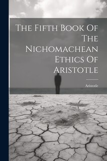 Couverture_The Fifth Book Of The Nichomachean Ethics Of Aristotle