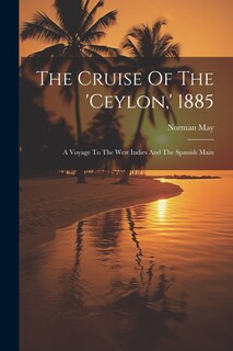 Front cover_The Cruise Of The 'ceylon, ' 1885