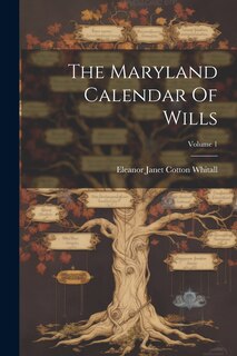 Couverture_The Maryland Calendar Of Wills; Volume 1