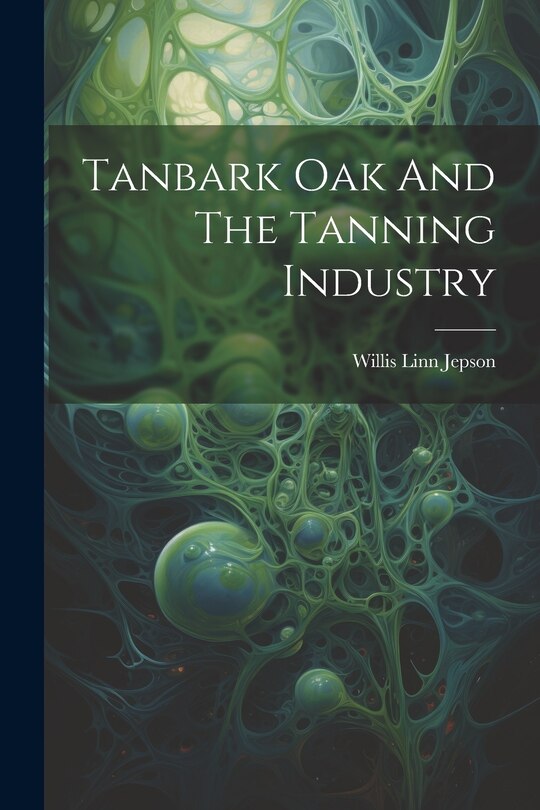 Front cover_Tanbark Oak And The Tanning Industry