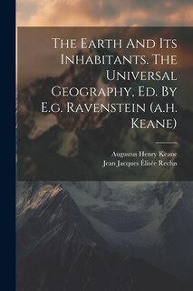 Front cover_The Earth And Its Inhabitants. The Universal Geography, Ed. By E.g. Ravenstein (a.h. Keane)