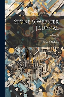 Front cover_Stone & Webster Journal; Volume 24