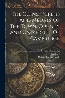 Front cover_The Coins, Tokens And Medals Of The Town, County And University Of Cambridge