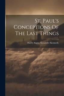 Front cover_St. Paul's Conceptions Of The Last Things