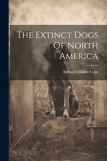 The Extinct Dogs Of North America