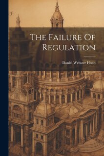Front cover_The Failure Of Regulation
