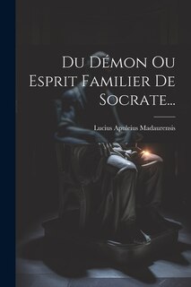 Couverture_Du D&eacute;mon Ou Esprit Familier De Socrate...