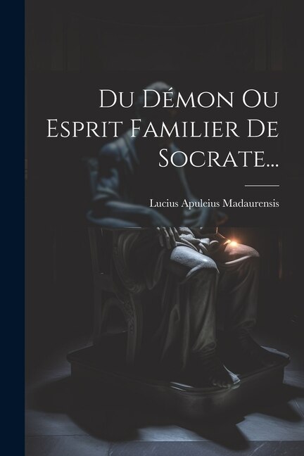 Couverture_Du D&eacute;mon Ou Esprit Familier De Socrate...