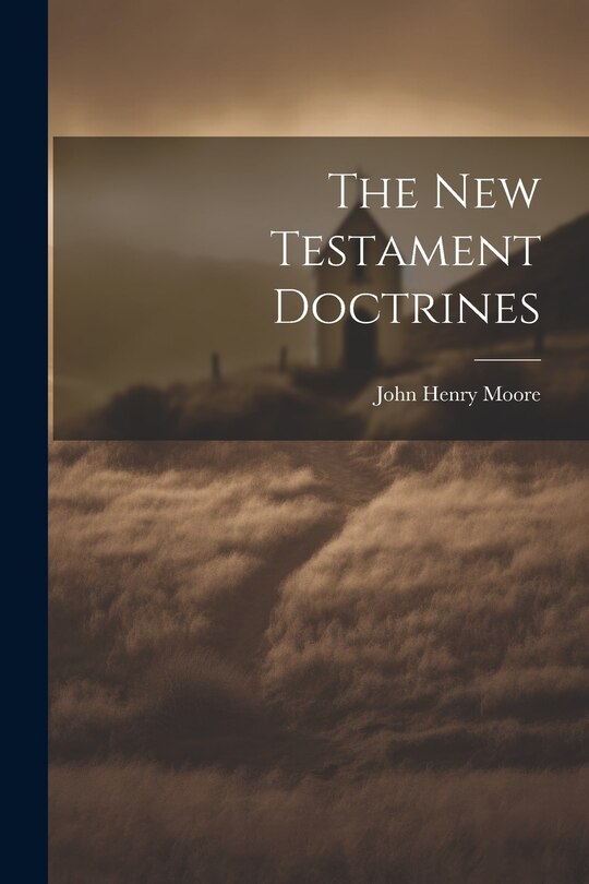 Front cover_The New Testament Doctrines