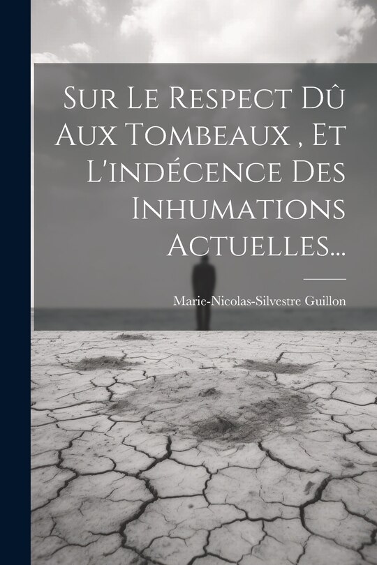 Front cover_Sur Le Respect Dû Aux Tombeaux, Et L'indécence Des Inhumations Actuelles...