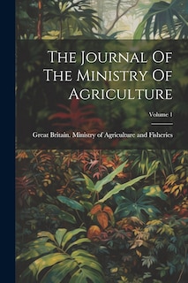 Front cover_The Journal Of The Ministry Of Agriculture; Volume 1
