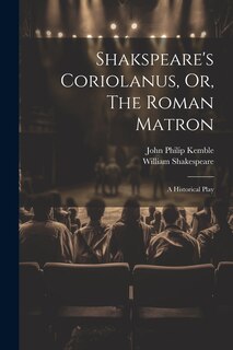 Front cover_Shakspeare's Coriolanus, Or, The Roman Matron