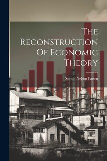 Front cover_The Reconstruction Of Economic Theory