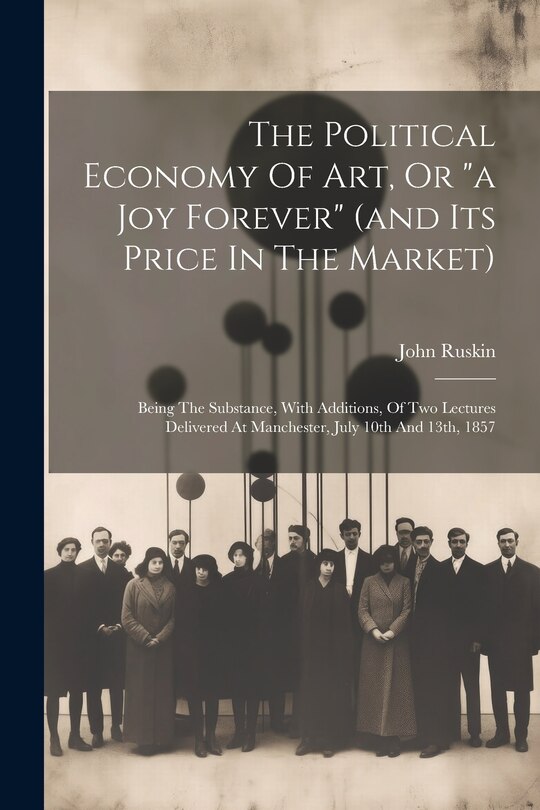 Couverture_The Political Economy Of Art, Or a Joy Forever (and Its Price In The Market)