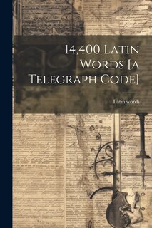 Front cover_14,400 Latin Words [a Telegraph Code]
