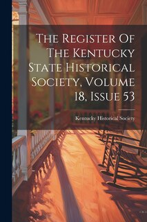 Couverture_The Register Of The Kentucky State Historical Society, Volume 18, Issue 53