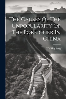 Couverture_The Causes Of The Unpopularity Of The Foreigner In China