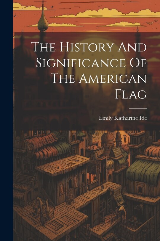 Couverture_The History And Significance Of The American Flag
