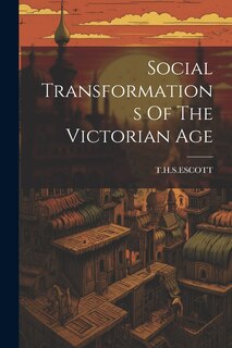 Front cover_Social Transformations Of The Victorian Age