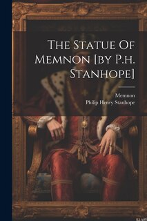 Front cover_The Statue Of Memnon [by P.h. Stanhope]
