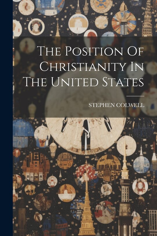 Front cover_The Position Of Christianity In The United States
