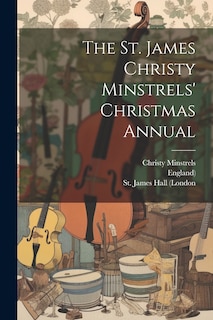 Front cover_The St. James Christy Minstrels' Christmas Annual