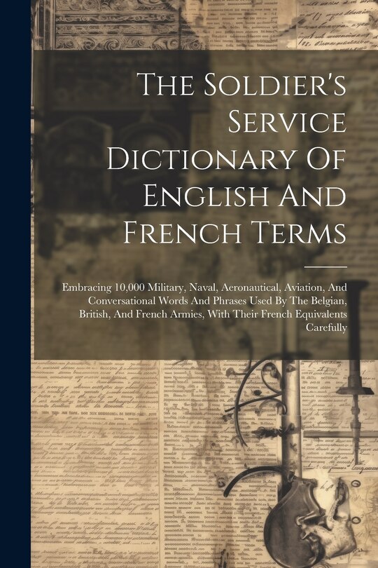 Couverture_The Soldier's Service Dictionary Of English And French Terms