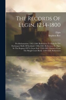 Front cover_The Records Of Elgin, 1234-1800