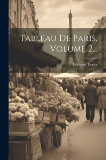 Front cover_Tableau De Paris, Volume 2...