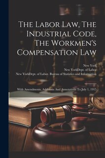 Couverture_The Labor Law, The Industrial Code, The Workmen's Compensation Law