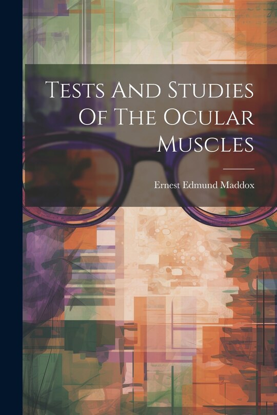Front cover_Tests And Studies Of The Ocular Muscles