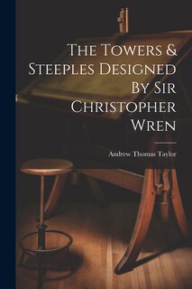 Couverture_The Towers & Steeples Designed By Sir Christopher Wren