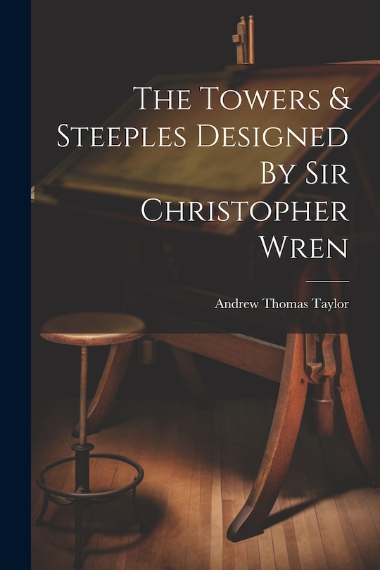 Couverture_The Towers & Steeples Designed By Sir Christopher Wren