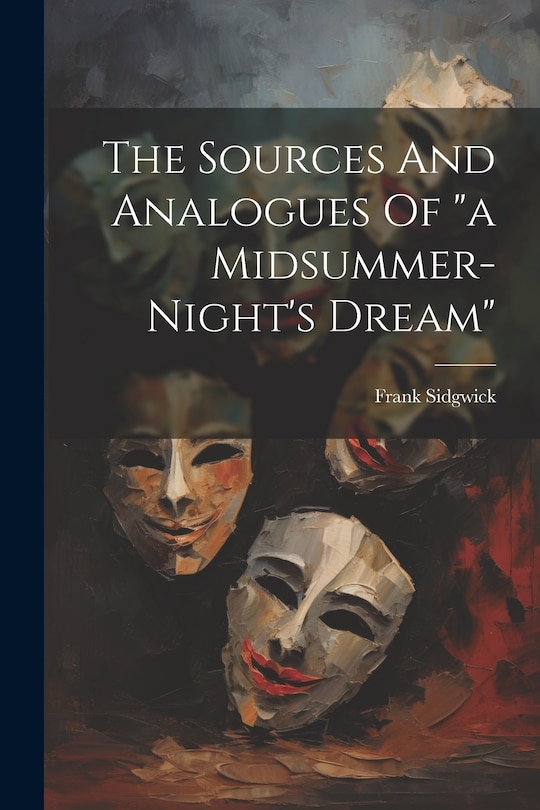 Front cover_The Sources And Analogues Of a Midsummer-night's Dream