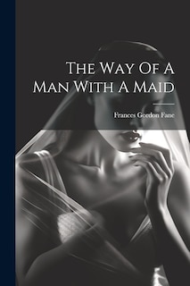 Front cover_The Way Of A Man With A Maid