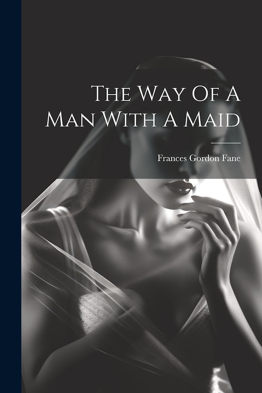 Front cover_The Way Of A Man With A Maid