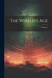 Front cover_The Wireless Age; Volume 2