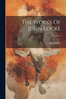 Couverture_The Works Of John Locke; Volume 9