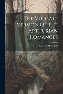 Front cover_The Vulgate Version Of The Arthurian Romances