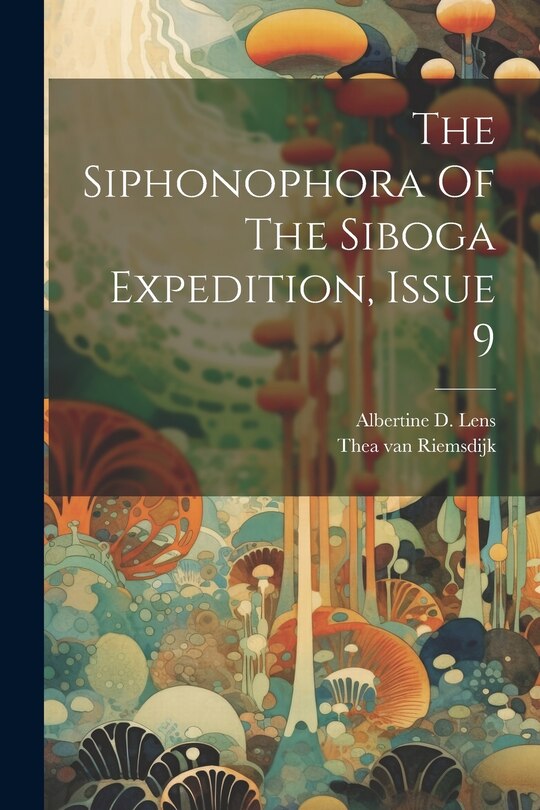 Couverture_The Siphonophora Of The Siboga Expedition, Issue 9