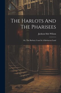 Front cover_The Harlots And The Pharisees