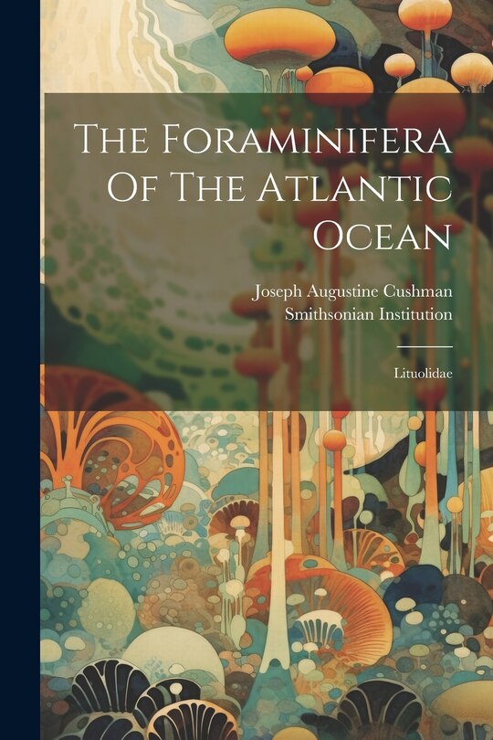 Couverture_The Foraminifera Of The Atlantic Ocean