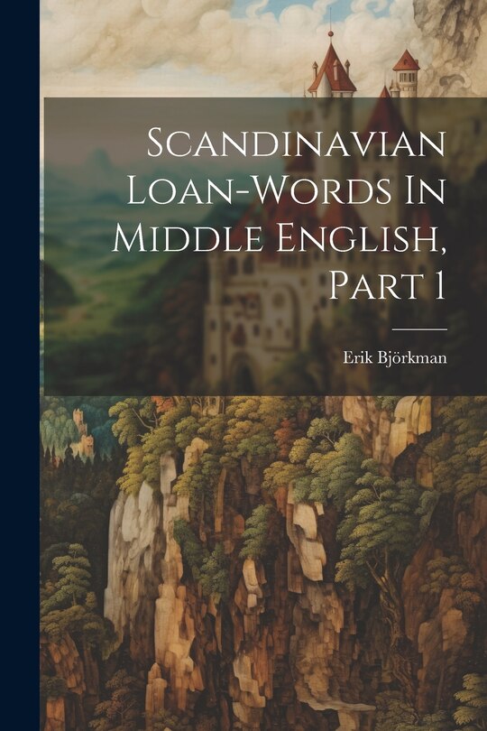 Front cover_Scandinavian Loan-words In Middle English, Part 1