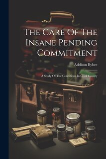 Front cover_The Care Of The Insane Pending Commitment
