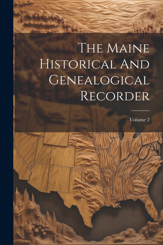 Front cover_The Maine Historical And Genealogical Recorder; Volume 2