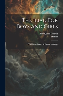 Front cover_The Iliad For Boys And Girls