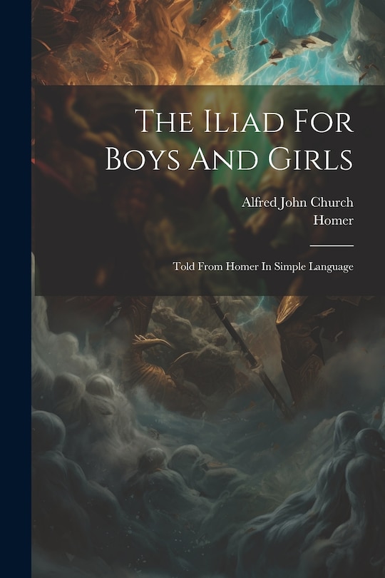 Front cover_The Iliad For Boys And Girls