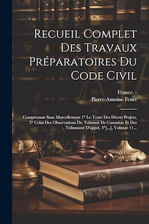 Front cover_Recueil Complet Des Travaux Préparatoires Du Code Civil